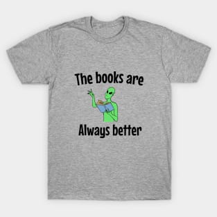 The books are always better T-Shirt